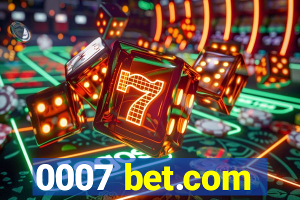 0007 bet.com